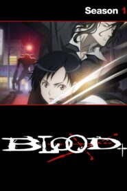 Blood+: Season 1